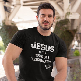 Jesus Trauma Terminator Bible Grunge Christian T Shirt