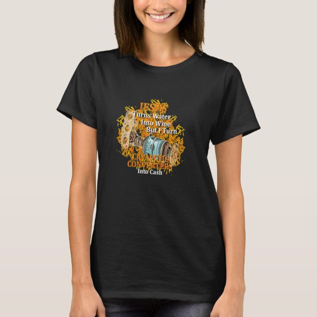 Jesus Turns Vatten I Turn Catalytic Converters Fun T Shirt (Framsida)