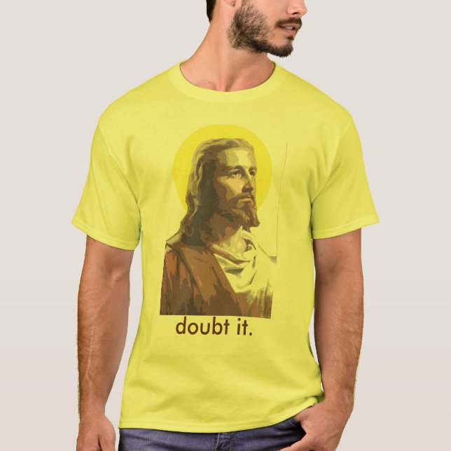 Jesus: Tvivla den T Shirt (Framsida)