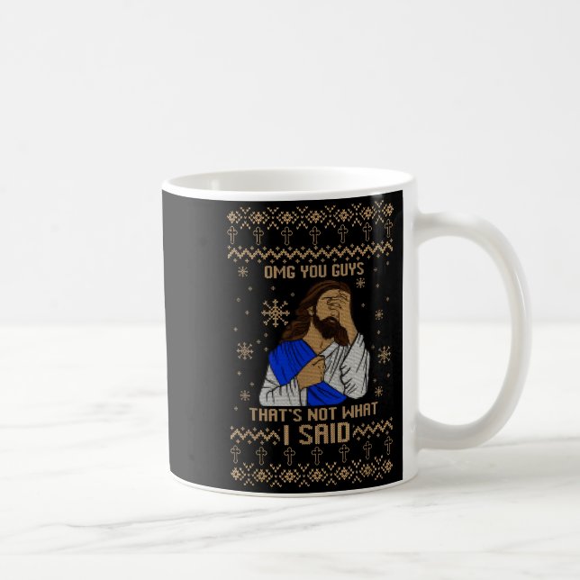 Jesus Ugly Christmas Omg You Guys That’s Not What  Kaffemugg (Höger)