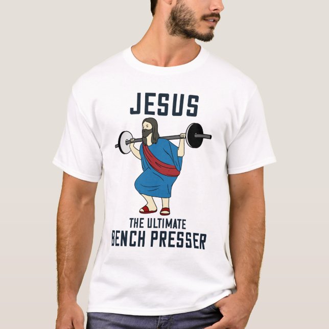 Jesus Ultimate Bench Presser Funny Christian T Shirt (Framsida)