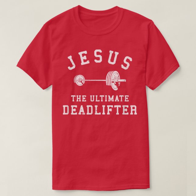 Jesus Ultimate Deadlifter Christian Gym Workou T Shirt (Design framsida)
