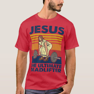 Jesus Ultimate Deadlifter Funny Vintage Gym Ch T Shirt