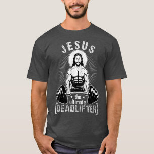 Jesus Ultimate Deadlifter Funny Workout Gym T Shirt