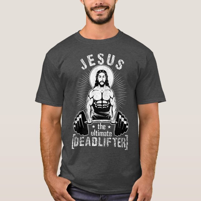 Jesus Ultimate Deadlifter Funny Workout Gym T Shirt (Framsida)