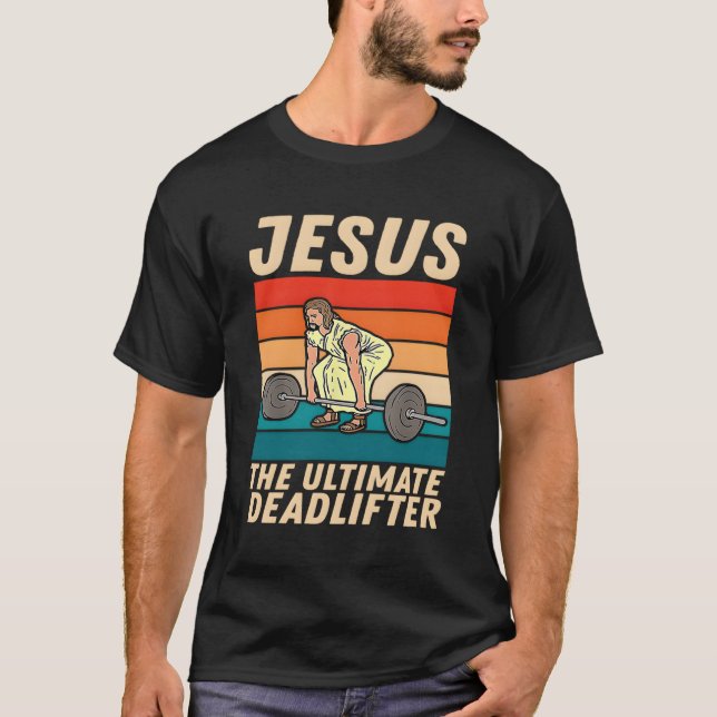 Jesus Ultimate Deadlifter Gym Christian T Shirt (Framsida)