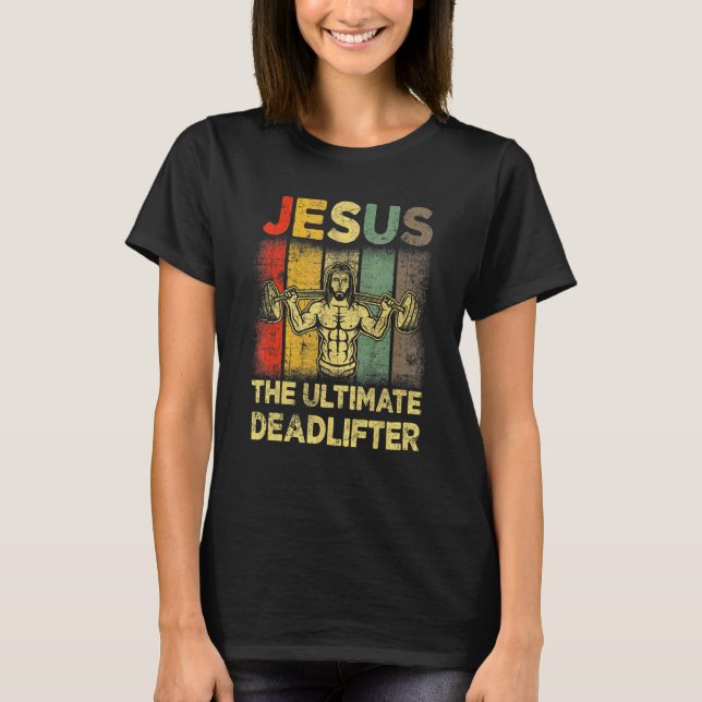 Jesus Ultimate Deadlifter Gym som jobbar ut Fitn T Shirt (Framsida)