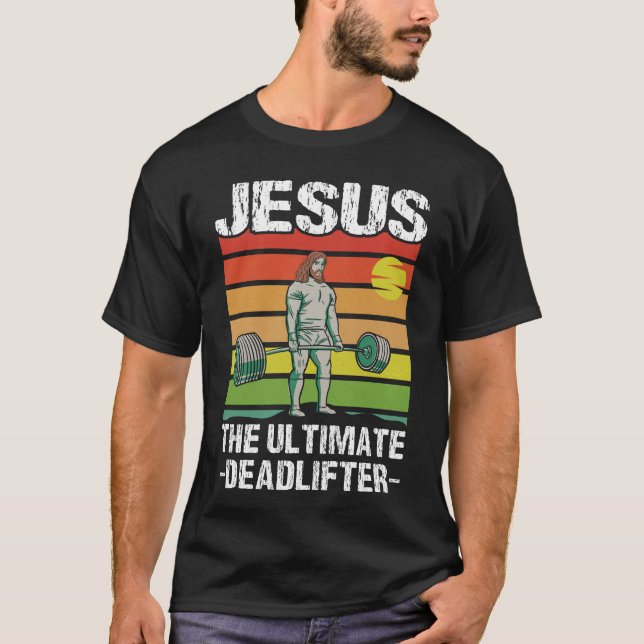 Jesus Ultimate Deadlifter Gym Workout T Shirt (Framsida)