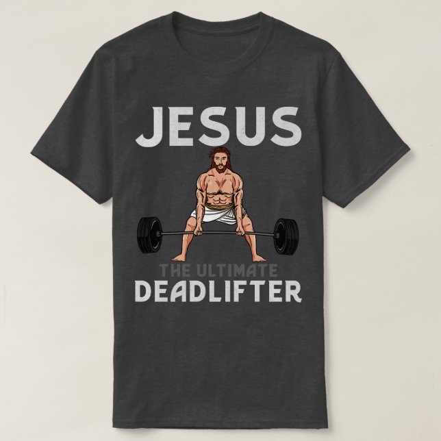 Jesus Ultimate Deadlifter TShirt T Shirt (Design framsida)