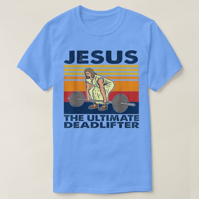 Jesus Ultimate Deadlifter Weightlift 1 T Shirt (Design framsida)
