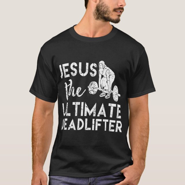 Jesus Ultimate Deadlifter Weightlift T Shirt (Framsida)