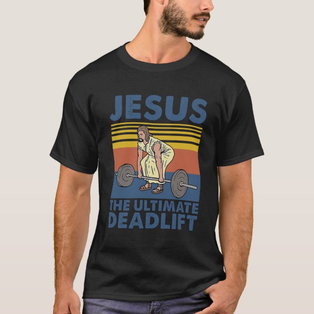 Jesus Ultimate Deadlifter Weightlift T Shirt (Framsida)