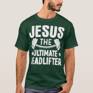 Jesus Ultimate Deadlifter Weights Gym T Shirt
