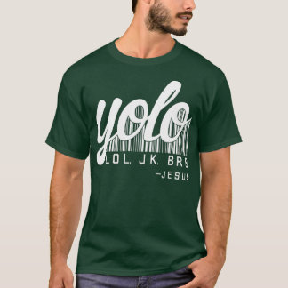 Jesus Valection Yolo Lol Jk Brb T Shirt