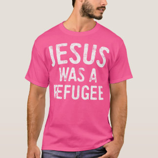 Jesus var en flykting-anhängare t shirt