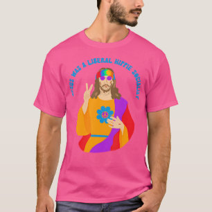 Jesus var en liberal hippie-grafik. t shirt