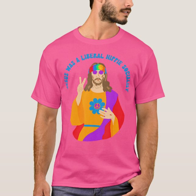 Jesus var en liberal hippie-grafik. t shirt (Framsida)