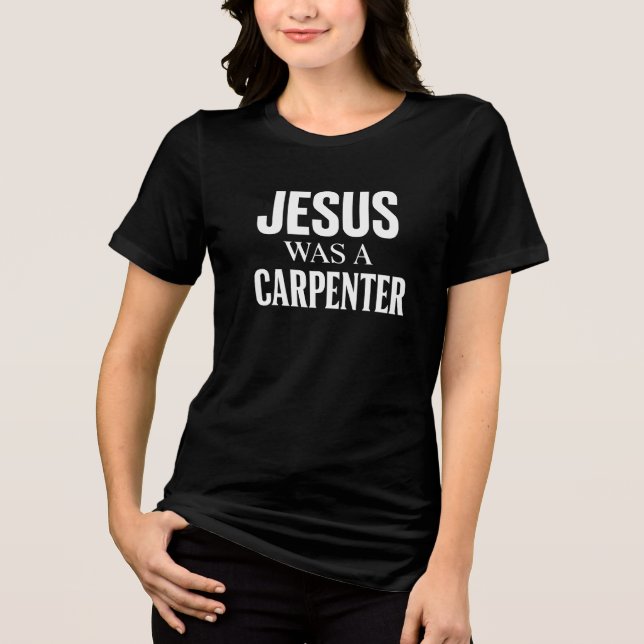 Jesus Var En Snickare  T Shirt (Framsida)