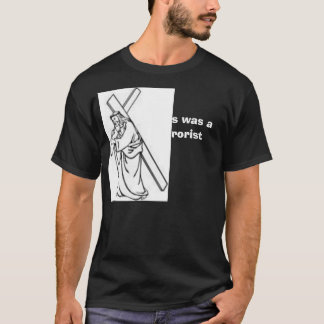 Jesus var en terrorist t-shirt