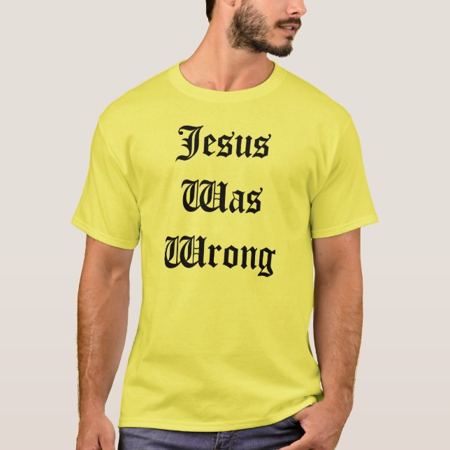Jesus var fel t-shirt (Framsida)