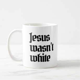 Jesus var inte vit kaffemugg