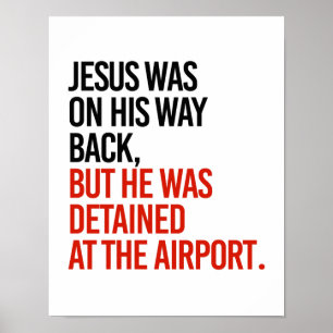 Jesus var på hans långt baksida, men fördröjdes på poster
