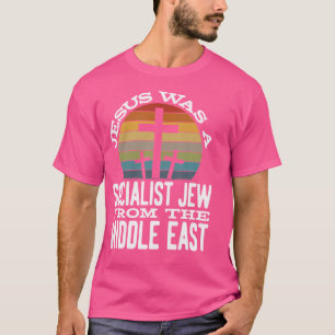 Jesus var socialistisk jude från Mellan östern T Shirt