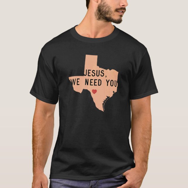 Jesus, vi behöver dig för Texas End Gun Violence T Shirt (Framsida)