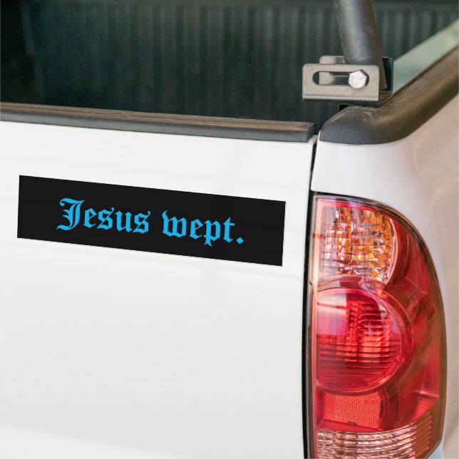 Jesus Wept Bumper Sticker Bildekal (På lastbil)
