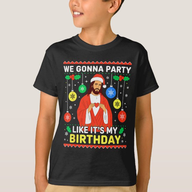 Jesus We're Gonna Party Like It’s My Birthday Chri T Shirt (Framsida)