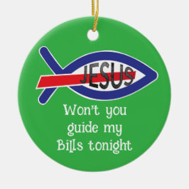 Jesus Won't you guide my Bills tonight Julgransprydnad Keramik