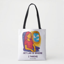 Jet Lag Is Where I Thrive Tote Bag | Add Text/Name Tygkasse