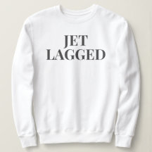JET LAGGED SWEATSHIRT