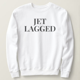 JET LAGGED SWEATSHIRT T SHIRT