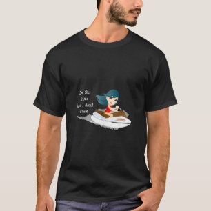 Jet Ski Hair och jag bryr mig inte om Jet Ski Wave T Shirt