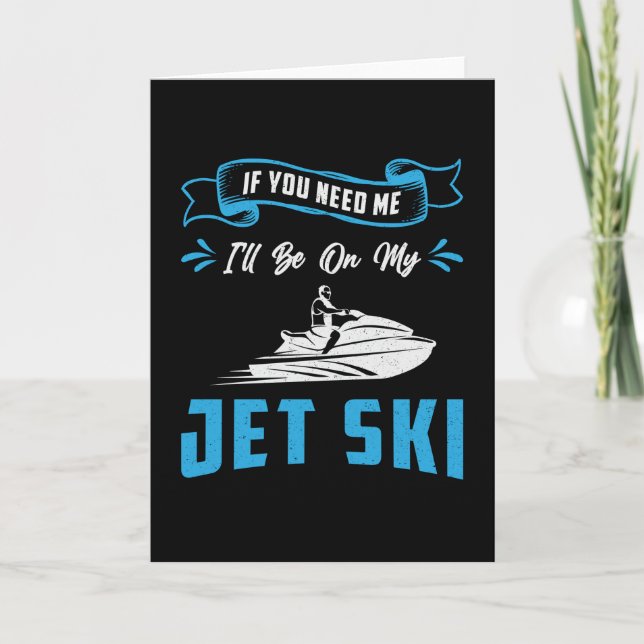 Jet Ski If You Need Me Jet Skiing Water Jetski Kort (Framsida)