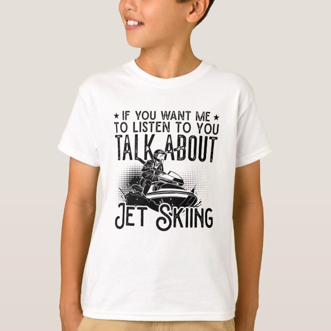 Jet Ski If You Want Me Water Jetski Jet Skiing T Shirt (Framsida)