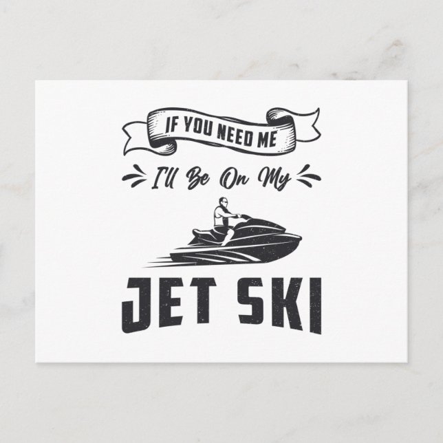 Jet Ski om du behöver mig Jet och hoppas på Vatten Vykort (Framsida)