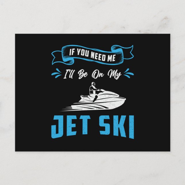 Jet Ski om du behöver mig Jet Skiing Vatten Jetski Vykort (Framsida)