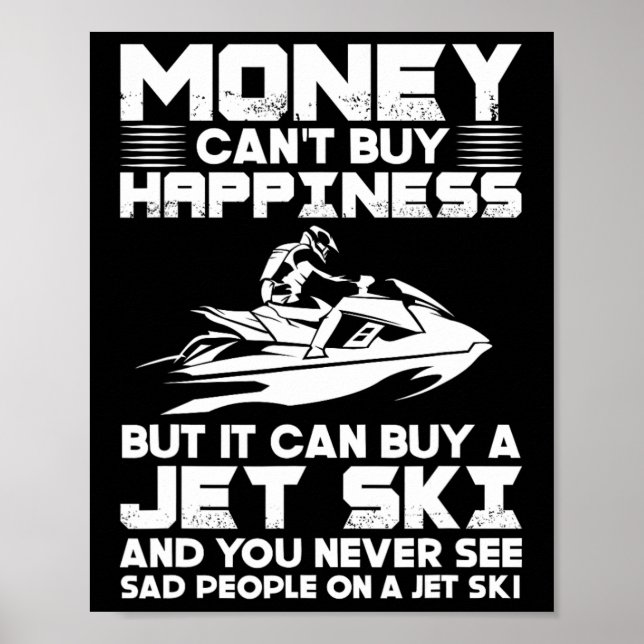 Jet Ski Pengar Kan Inte Köpa Lycka Men Det Kan Köp Poster (Framsidan)