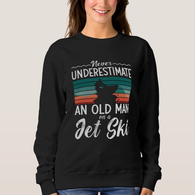 Jet Ski underskattar aldrig ett gammalt Jet-skiing T Shirt (Framsida)