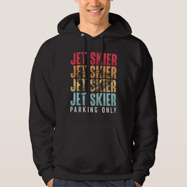 Jet Skier Parking Only Jet Ski Jet Skiing Jetski Hoodie (Framsida)