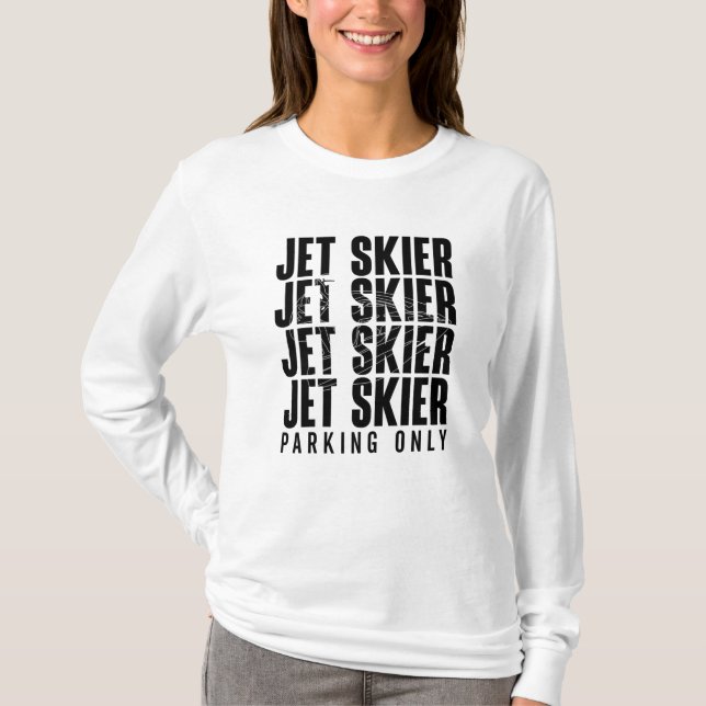 Jet Skier Parking Only Jet Ski Jetski Jet Skiing T Shirt (Framsida)