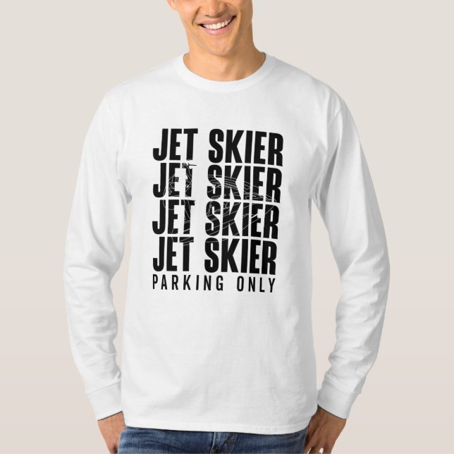 Jet Skier Parking Only Jet Ski Jetski Jet Skiing T Shirt (Framsida)