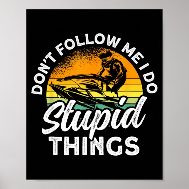 Jet skiing don't follow do stupid things jet ski poster (Framsidan)