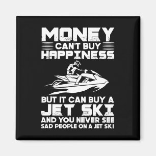 Jet Skiing Money kan inte köpa lycka, men det kan Magnet