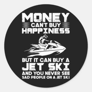 Jet Skiing Money kan inte köpa lycka, men det kan Runt Klistermärke