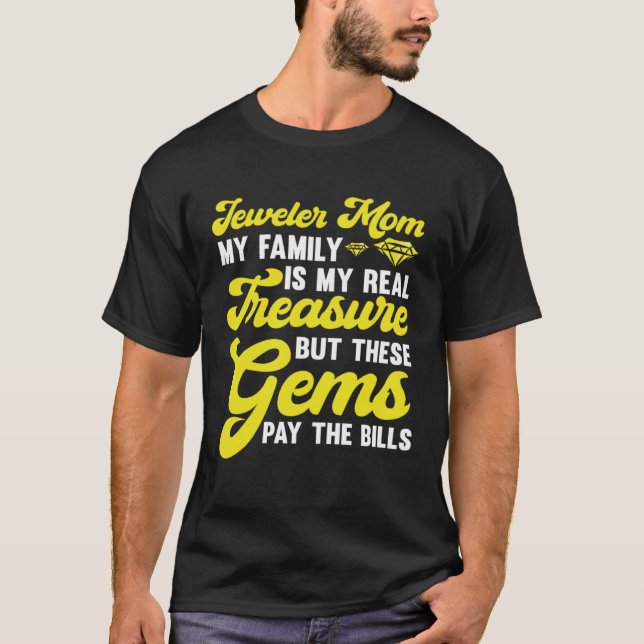 Jewelry Jeweler Mom My Family is My Real Treasure T Shirt (Framsida)