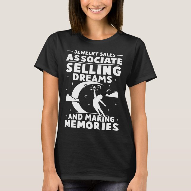 Jewelry Sales Associate Selling Dreams Making Memo T Shirt (Framsida)