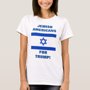 JEWISH AMERICANS FOR TRUMP! T SHIRT